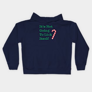 It's Not Going To Lick Itself Kids Hoodie